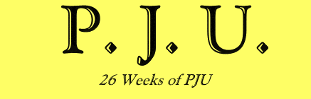 26 weeks of PJU
